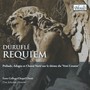 Duruflé: Requiem & Prélude, adagio et choral varié sur le thème du 