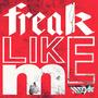 Freak Like Me (Explicit)
