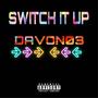 SWITCH IT UP (Explicit)