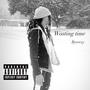 Wasting Time (Explicit)