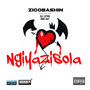 Ngiyazisola (Explicit)