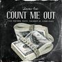 Count Me Out (feat. Woe Show, Trayze, TakeMoney DC & Slumm Prince) [Explicit]