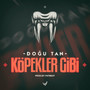 KÖPEKLER GİBİ (Explicit)