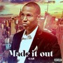 Made it out (Explicit)