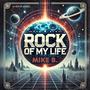 ROCK OF MY LIFE