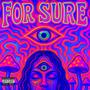 For sure (Explicit)