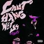 CANT HANG WIT US (Explicit)