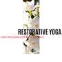 Restorative Yoga - Easy Melodies for Body Balance