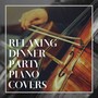 Relaxing Dinner Party Piano Covers