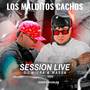 Los Malditos Cachos (Session Live)