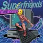 Superfriends Are Online