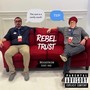 Rebel Trust (feat. Icky Ike) [Explicit]