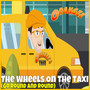 The Wheels on the Taxi (Go Round and Round)