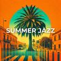 Summer Jazz (Soothing Jazz Sets Tropical Mood)