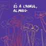 És a l'abril, al maig