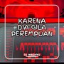 Karena DIa Gila Perempuan