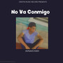 No Va Conmigo (Explicit)