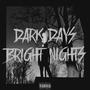 DARK DAYS BRIGHT NIGHTS (Explicit)