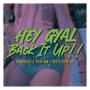 Hey gyal back it up (feat. HerbalBeast, Kaluh Man, El Rico Legacy & Exotic DH) [Explicit]