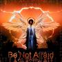 Be Not Afraid