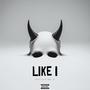 Like I (Explicit)