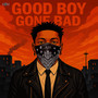 Good Boy Gone Bad