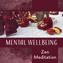 Mental Wellbeing – Zen Meditation: Buddhist Mind, Music Oasis, Harmony Chants, Liquid Flow, Tibetan Path, Spiritual Protectors