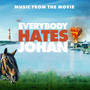 Everybody Hates Johan (Original Motion Picture Soundtrack)