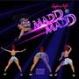 Madd Madd (Mad Mad song) [Explicit]