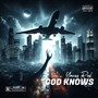 God Knows (Explicit)