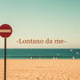 Lontano da me