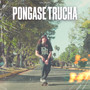 Pónganse Trucha (Explicit)