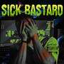 Sick Bastard (Explicit)