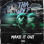 Make It Out (Explicit)