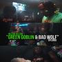 Green Goblin & Bad Wolf (feat. SPLURGE) [Explicit]