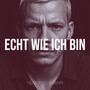 Echt Wie Ich Bin