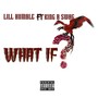 What If (feat. King B Swag) [Explicit]