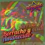 BORRACHO Y AMANECIDO