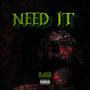 need it (Explicit)