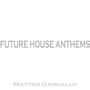 Future House Anthems