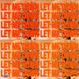 LET ME DOWN (Explicit)