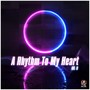 A Rhythm to My Heart