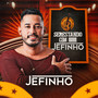 Serestando com Jefinho