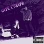 CASH N CRASH (feat. 13spilya) [Explicit]