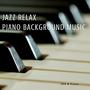 Jazz Relax, Piano Background Music