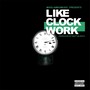 Like Clockwork (Explicit)