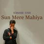 Sun Mere Mahiya