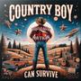 Country Boy Can Survive (feat. Jack Gaspard, Big Mendo, YuccieBanks, Dirty Roots & Moccasin Creek) [Explicit]