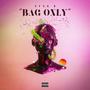 Bag Only (Explicit)