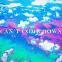 Can't Come Down (feat. Yeos HaZeus)